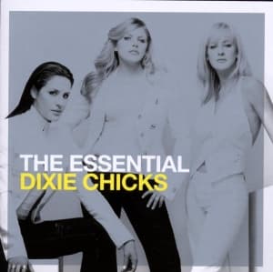 The Chicks - Essential The Chicks