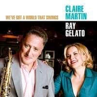 Martin Claire / Gelato Ray - We've Got A World That Swings (CD)