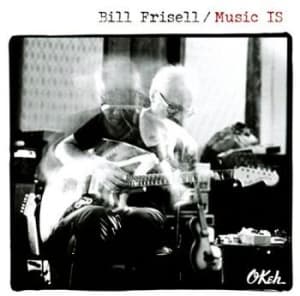 Frisell Bill - Music Is (CD)