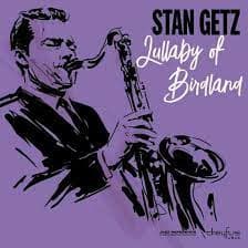 Stan Getz - Lullaby Of Birdland (CD)