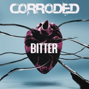 Corroded - Bitter (Jewelcase) (CD)
