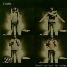 Fuck - Those Are Not My Bongos (CD)