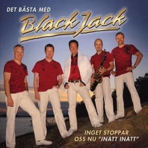 BlackJack - Inget stoppar oss nu "Inatt inatt" - Det bästa med BlackJack