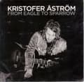 Miniatyrbillede 2 af 2: Kristofer Åström - From Eagle To Sparrow (CD)