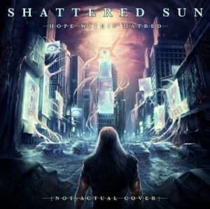 Shattered Sun - Hope Within Hatred (CD)
