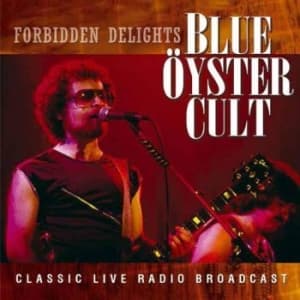 Blue Öyster Cult - Forbidden Delights 1981 (Live Fm Br (CD)