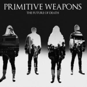 Primitive Weapons - The Future Of Death (CD)