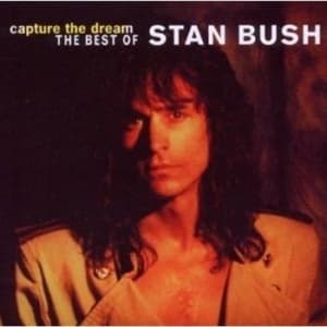 Bush Stan - Capture The Dream: The Best Of (Rms (CD)