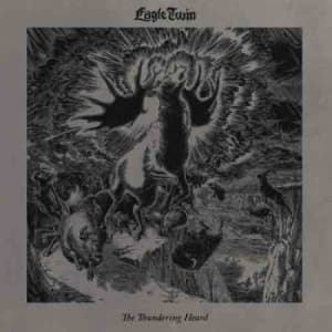 Eagle Twin - Thundering Heard The (Songs Of Hoof