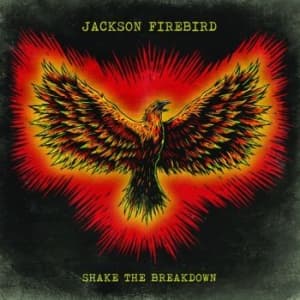 Jackson Firebird - Shake The Breakdown (CD)