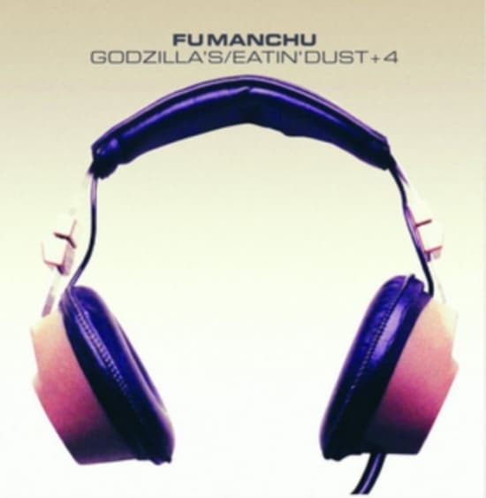 Fu Manchu - Godzillaæs/Eatinæ Dust +4 (CD)