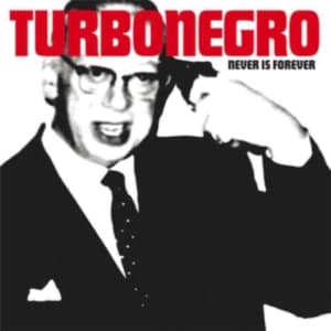 Turbonegro - Never Is Forever (CD)