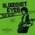 Pikkukuva 2 / 2: Bloodshot Eyes - Bad Blood (CD)