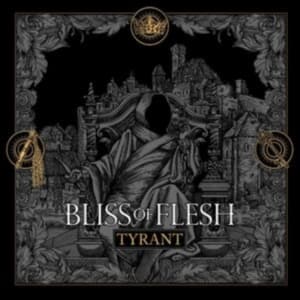 Bliss Of Flesh - Tyrant (CD)