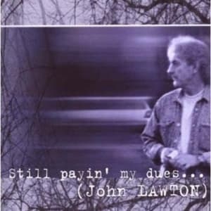 Lawton John - Still Payin' My Dues To The Blues (CD)