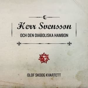 Olof Skoog Kvartett - Herr Svensson Och Den Diaboliska Ha (CD)