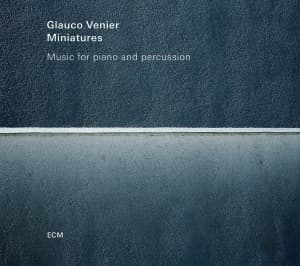 Glauco Venier - Miniatures (CD)