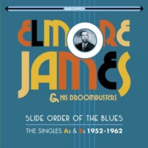 James Elmore & His Broomdusters - Slide Order - Singles As & Bs 52-62 (CD)