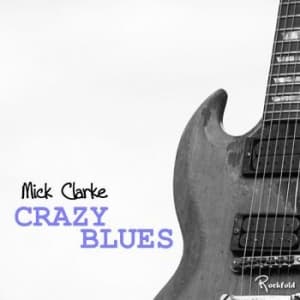 Clarke Mick - Crazy Blues (CD)