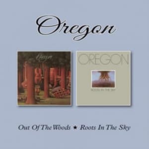 Oregon - Out Of The Woods/Roots In The Sky (CD)