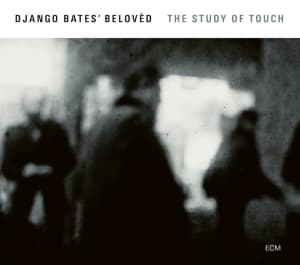Django Bates Beloved - The Study Of Touch (CD)