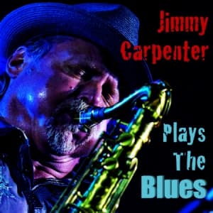 Carpenter Jimmy - Plays The Blues (CD)