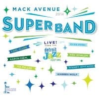 Mack Avenue Superband - Live From The Detroit Jazz Festival (CD)