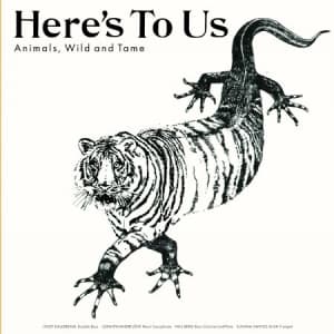Here's To Us - Animals, Wild And Tame (CD)