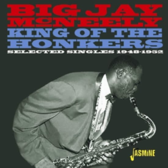 Mcneely Big Jay - King Of The Honkers:Singles 1948-52 (CD)