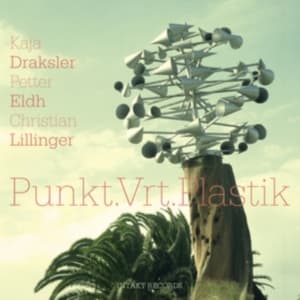 Kaja Draksler Petter Eldh Christi - Punkt.Vrt.Plastik (CD)