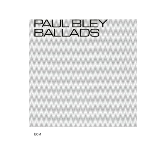 Bley Paul - Ballads (CD)