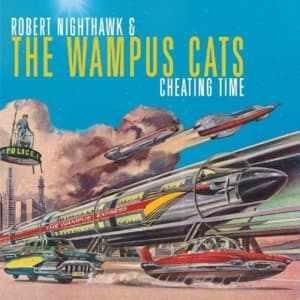 Nighthawk Robert & The Wampus Cats - Cheating Time (CD)
