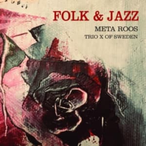 Meta Roos Trio X Of Sweden - Folk & Jazz (CD)