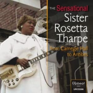 Tharpe Sister Rosetta - From Carnegie Hall To Antibes (CD)