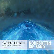Göran Strandberg & Norrbotten Big B - Going North (CD)