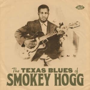Smokey Hogg - Texas Blues Of Smokey Hogg (CD)