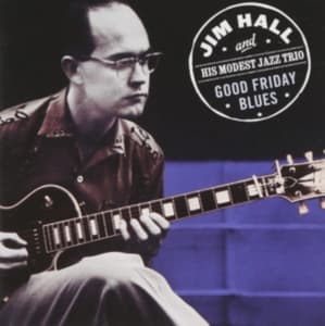 Jim  - & His Modest Jazz Trio- Hall - Goodvfriday Blues (CD)