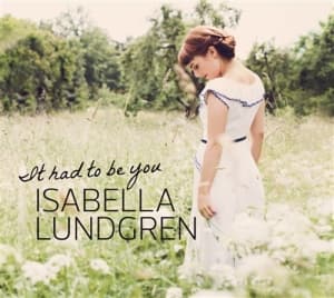 Lundgren Isabella - It Had To Be You (CD)