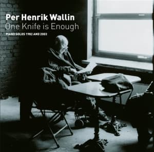 Wallin Per Henrik - One Knife Is Enough Piano Solos (CD)