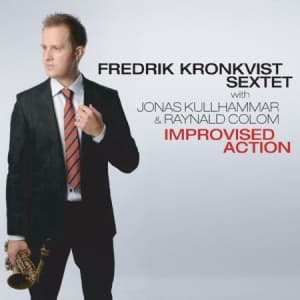 Kronkvist Fredrik (Sextet) With Jonas.. - Improvised Action (CD)