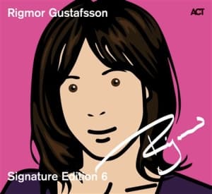 Gustafsson Rigmor - Signature Edition 6 (CD)