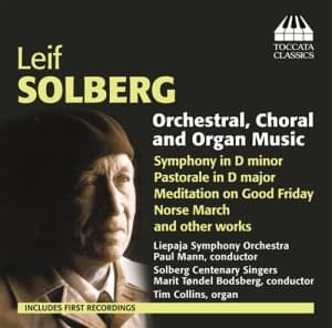 Leif Solberg - Orchestral, Organ And Choral (CD)