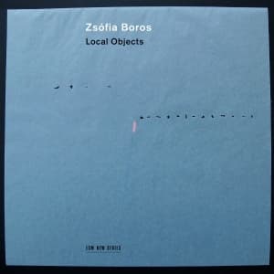 Zsófia Boros (Solist) - Local Objects (CD)