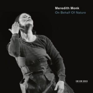 Meredith Monk Ensemble - On Behalf Of Nature (CD)