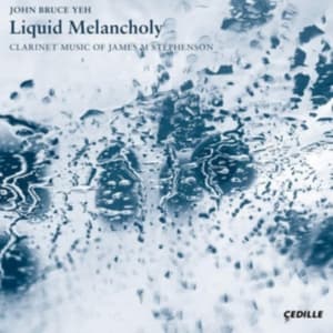 Stephenson James M - Liquid Melancholy — Clarinet Music (CD)