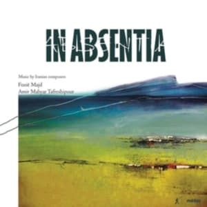 Majd Fozie Tafreshipour Amir Mah - In Absentia: Music By Iranian Compo (CD)