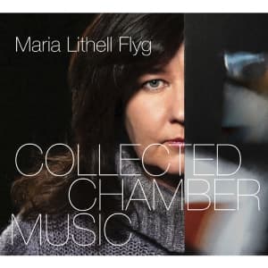 Lithell Flyg Maria - Collected Chamber Music (CD)