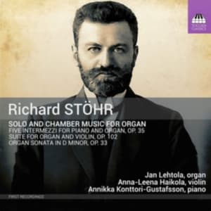 Stöhr Richard - Solo & Chamber Music For Organ (CD)
