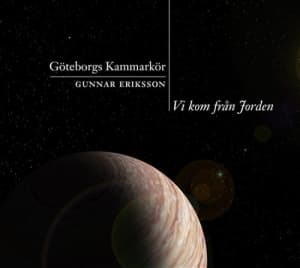 Göteborgs Kammarkör - Vi Kom Från Jorden (CD)