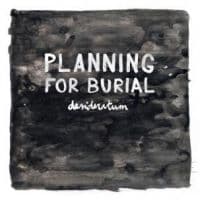 Planning For Burial - Desideratum (CD)